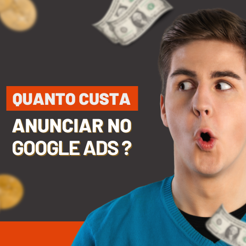 Quanto Custa Investir na Plataforma de Publicidades Google ADS?