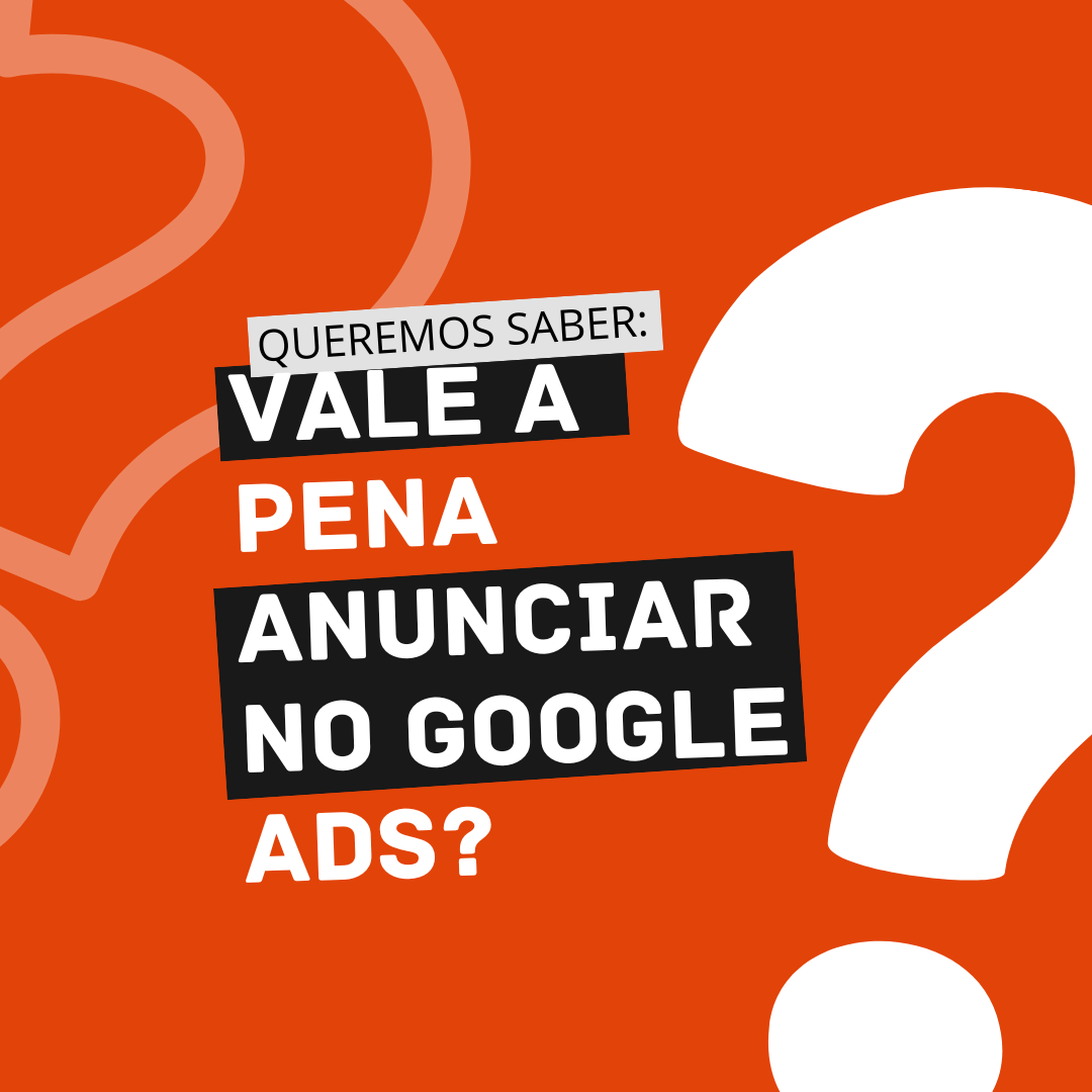 Vale a pena anunciar no Google Ads?